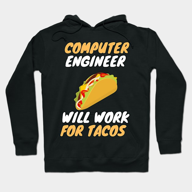 Computer engineer love tacos Hoodie by SnowballSteps